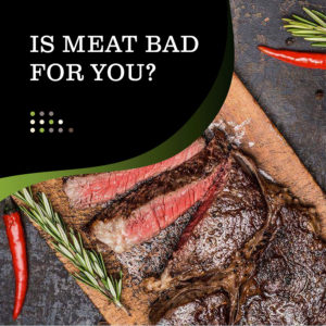 Is Meat Bad For You?